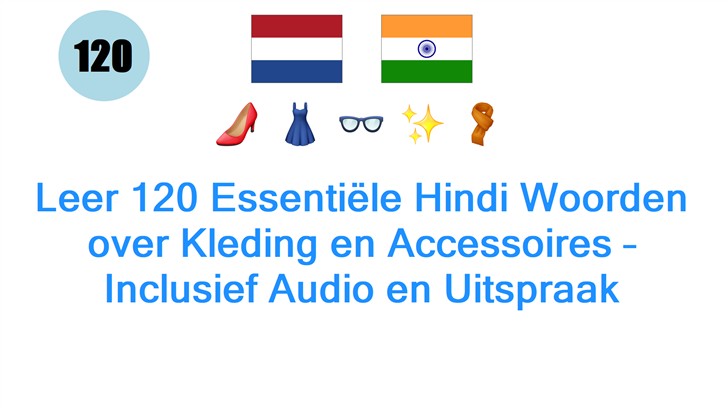 Leer 120 Essentiële Hindi Woorden over Kleding en Accessoires – Inclusief Audio en Uitspraak